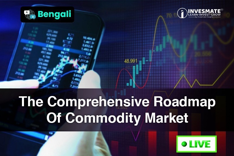 The Comprehensive Roadmap Of Commodity Market